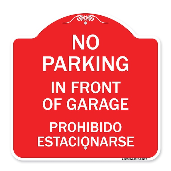 Signmission No Parking in Front of Garage Prohibido Estacionarse, Red & White Alum, 18" x 18", RW-1818-23720 A-DES-RW-1818-23720 - main